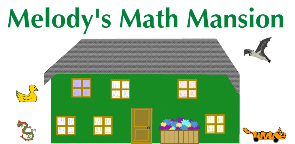 Melody's Math Mansion: A large green cartoon house with many windows and a flower box by the front door. A duck, green dragon, bat, and tiger striped car surround the House. 